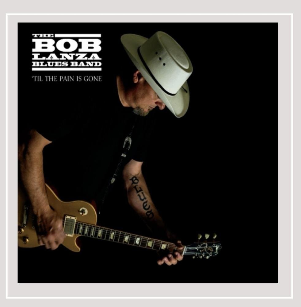 Bob Lanza Til the Pain Is Gone (CD)