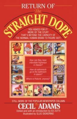 Return of the Straight Dope: Still More from the Popular Newspaper Column
