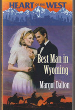Heart of the West Best Man in Wyoming By Margot Dalton paperback book New