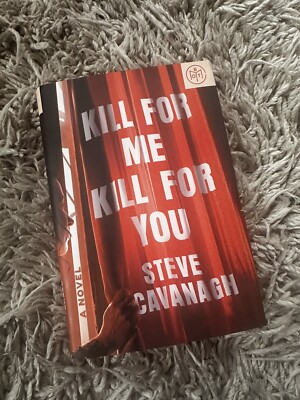 Kill for Me, Kill for You : A Novel by Steve Cavanagh (2024, Hardcover)