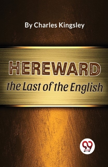 Hereward The Last of the English by Charles Kingsley (Paperback Book)
