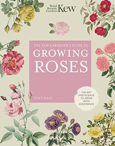 The Kew Gardener's Guide to Growing Roses: The . KEW, Hall** - Image 10