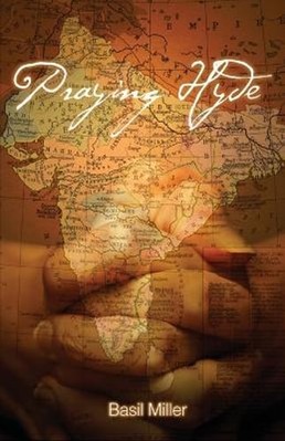 Praying Hyde: The Story of John Hyde Missionary to India by Basil Miller: Used