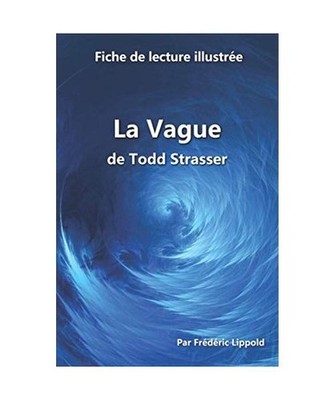 Fiche de lecture illustrée - La Vague, de Todd Strasser: Résumé et analyse co