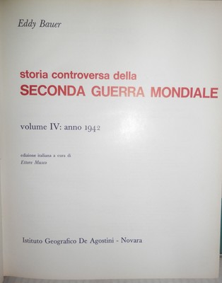 STORIA CONTROVERSA DELLA SECONDA GUERRA MONDIALE Vol IV Anno 1942 Eddy Bauer di