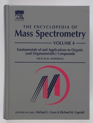The Encyclopedia of Mass Spectrometry: Volume 4: Fundamentals of and Application