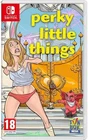 Perky Little Things - Nintendo Switch; Brand New & Sealed! Includes NSFW Artbook