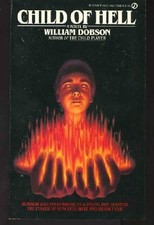 CHILD OF HELL By William Dobson *Excellent Condition*