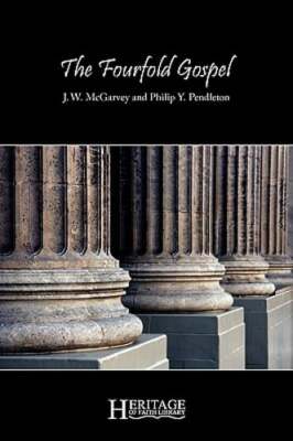 The Fourfold Gospel by J W McGarvey: New