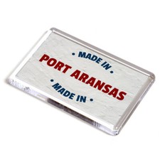 FRIDGE MAGNET - Made in Port Aransas