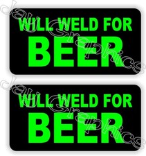 Funny WILL WELD FOR BEER Helmet Stickers Decals Welder Welding Hard Hat Pair