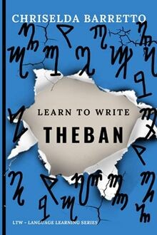 Learn To Write Theban (Illustrated) (LTW Language L... | Buch | Zustand sehr gut