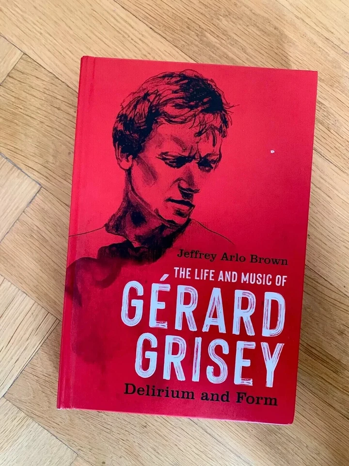 The Life and Music of Gérard Grisey: Delirium and Form - Bild 2 von 4