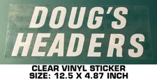 DOUG'S HEADERS CLEAR VINYL DECAL STICKER - VINTAGE DRAG RACING - NHRA - SCCA