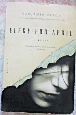 ELEGY FOR APRIL*A Quirke Mystery Novel by Benjamin Black (2010, Trade Paperback)