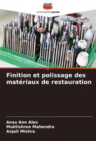 Ansu Ann Alex (U. A.) | Finition Et Polissage Des MatéRiaux De Restauration