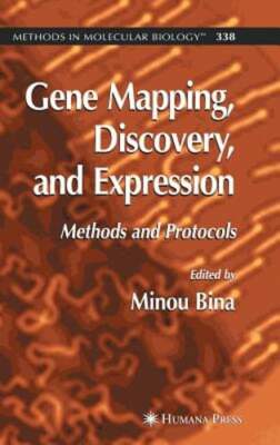 Gene Mapping, Discovery, and Expression: Methods and Protocols by Minou Bina