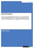 Conceptual Metaphor Theory In The Beatles Lyrics. Metaphors As Cognitive Phenome