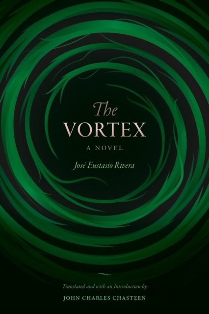 The Vortex – A Novel Rivera Chasteen Paperback MD – Duke University Press