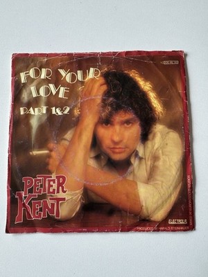 Peter Kent   For your love (Part 1 & 2)   Elektrola 1C006-46 140 -   1980   7 