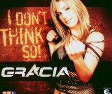 I DonT Think So! von Gracia | CD | Zustand gut