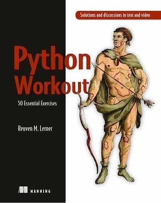 Python Workout: 50 ten-minute exercises - Paperback, by Lerner Reuven M. - Good