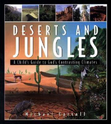 Deserts and Jungles (Child's Guide) - Hardcover By Carroll, Michael W. - GOOD