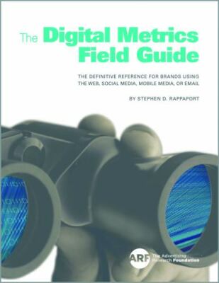 The Digital Metrics Field Guide: The Definitive Reference for Brands Using the 