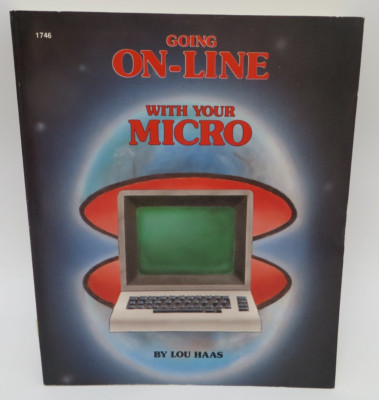 GOING ON-LINE WITH YOUR MICRO by Lou Haas (1984, Trade Paperback) TAB Book 1746