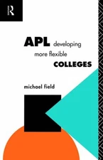 APL: Developing more flexible colleges (Further Education: The A