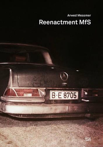 Arwed Messmer Reenactment MfS By Arwed Messmer English Hardcover 