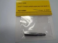 P&D Hobby Brand O Scale Detailing Parts: Shaft - Tower - upper w/spline for g...