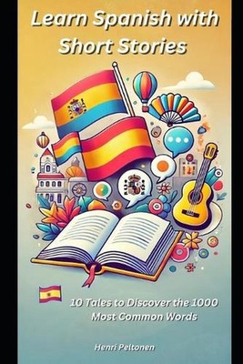 Learn Spanish with Short Stories: 10 Tales to Discover the 1000 Most Common Word