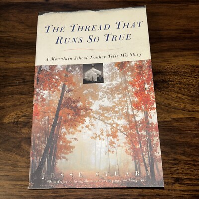 The Thread That Runs So True by Jesse Stuart (1998, Trade Paperback Edition) K30
