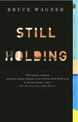 Still Holding, Paperback by Wagner, Bruce, Brand New, Free shipping in the US