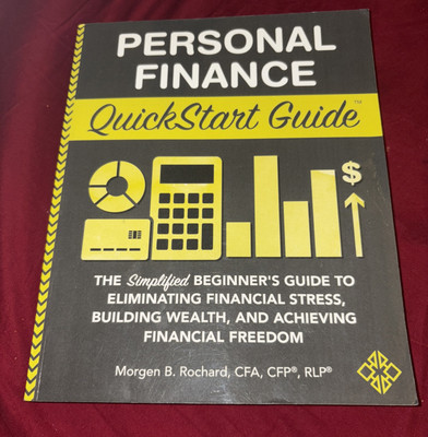Personal Finance QuickStart Guide: The Simplified Beginner s Guide to Elim...