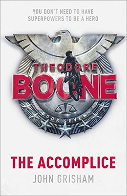 Theodore Boone: The Accomplice: Theodore Boone 7 (Theod - Paperback / softback N