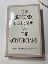 The Second Crusade and the Cistercians by Mic...