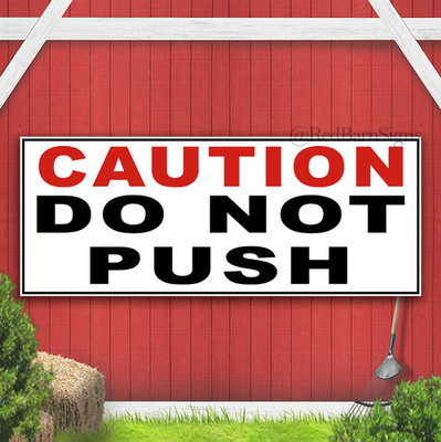 Caution Do Not Push Indoor Outdoor Banner Sign with grommets