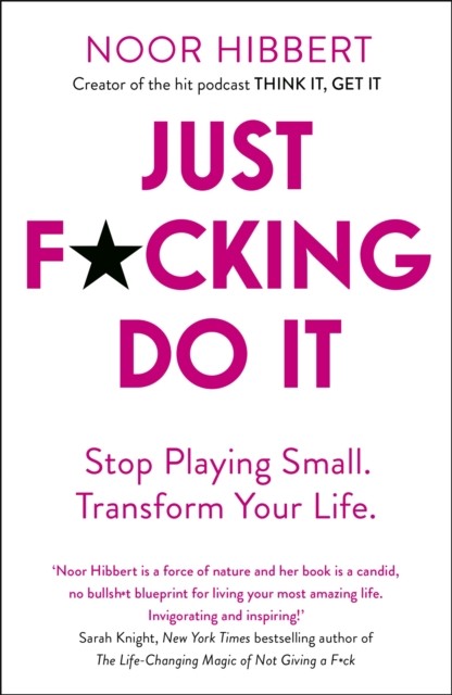 Just F*cking Do It by Noor Hibbert (Paperback Book)