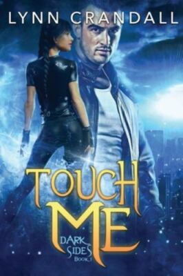 Touch Me: Dark Sides, Book One, Crandall, Lynn, Good Book