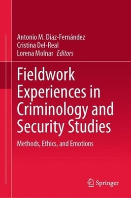 Fieldwork Experiences in Criminology and Security Studies: Methods, Ethics, and