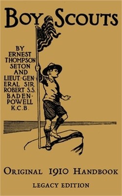 The Boy Scouts Original 1910 Handbook: The Early-Version Temporary Manual For Us
