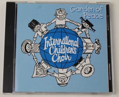 Garden of Peace by The International Children's Choir CD