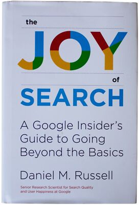 DANIEL M. RUSSELL Joy Of Search SIGNED 1ST EDITION HC Google Research Scientist