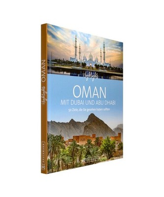 Highlights Oman mit Dubai und Abu Dhabi: 50 Ziele, die Sie gesehen haben sollten