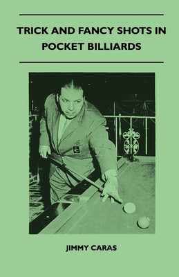 Jimmy Caras | Trick And Fancy Shots In Pocket Billiards | Taschenbuch | Englisch