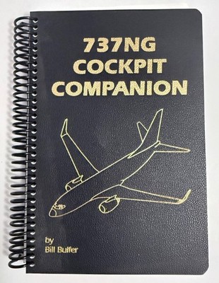 737 NG Cockpit Companion -600/-700/-800/-900 BBJ / BBJ 2 by Bill Bulfer 2007