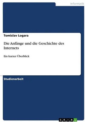 Die Anfänge und die Geschichte des Internets. Ein kurzer Überblick