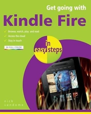 Get Going with Kindle Fire In Easy Steps by Vandome, Nick Book The Fast Free